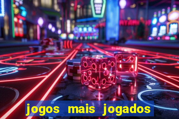 jogos mais jogados do mundo de todos os tempos